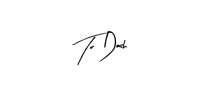 Use a signature maker to create a handwritten signature online. With this signature software, you can design (Arty Signature) your own signature for name Tr Dash. Tr Dash signature style 8 images and pictures png