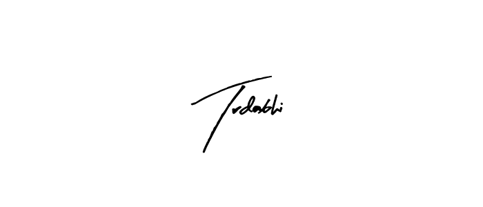 Create a beautiful signature design for name Trdabhi. With this signature (Arty Signature) fonts, you can make a handwritten signature for free. Trdabhi signature style 8 images and pictures png