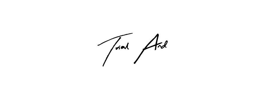 Use a signature maker to create a handwritten signature online. With this signature software, you can design (Arty Signature) your own signature for name Trial And. Trial And signature style 8 images and pictures png