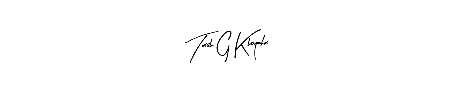 Design your own signature with our free online signature maker. With this signature software, you can create a handwritten (Arty Signature) signature for name Trish G Khsyatri. Trish G Khsyatri signature style 8 images and pictures png