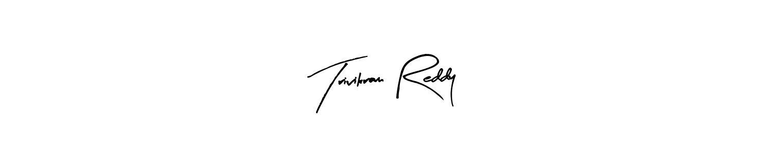 Create a beautiful signature design for name Trivikram Reddy. With this signature (Arty Signature) fonts, you can make a handwritten signature for free. Trivikram Reddy signature style 8 images and pictures png