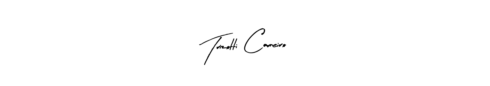 Trizotti Carneiro stylish signature style. Best Handwritten Sign (Arty Signature) for my name. Handwritten Signature Collection Ideas for my name Trizotti Carneiro. Trizotti Carneiro signature style 8 images and pictures png