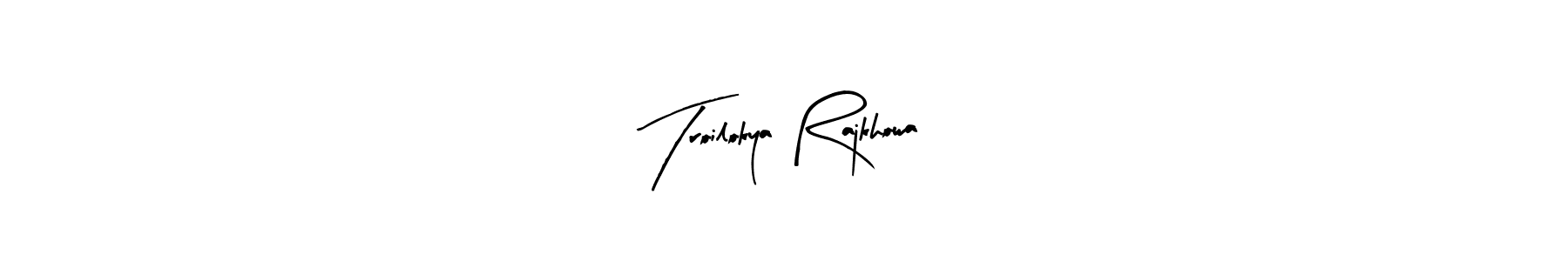 Make a beautiful signature design for name Troilokya Rajkhowa. With this signature (Arty Signature) style, you can create a handwritten signature for free. Troilokya Rajkhowa signature style 8 images and pictures png