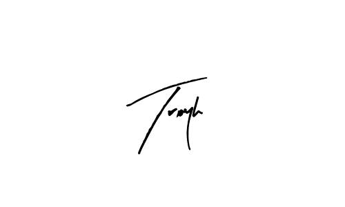 It looks lik you need a new signature style for name Troyh. Design unique handwritten (Arty Signature) signature with our free signature maker in just a few clicks. Troyh signature style 8 images and pictures png