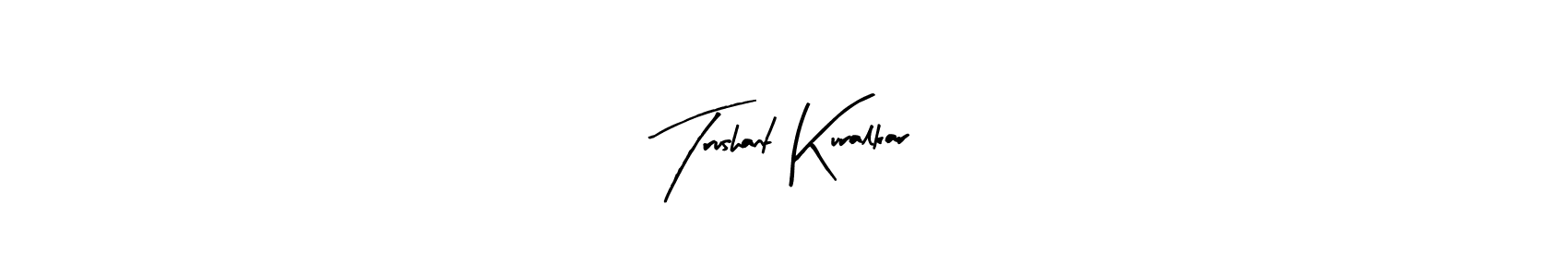 It looks lik you need a new signature style for name Trushant Kuralkar. Design unique handwritten (Arty Signature) signature with our free signature maker in just a few clicks. Trushant Kuralkar signature style 8 images and pictures png