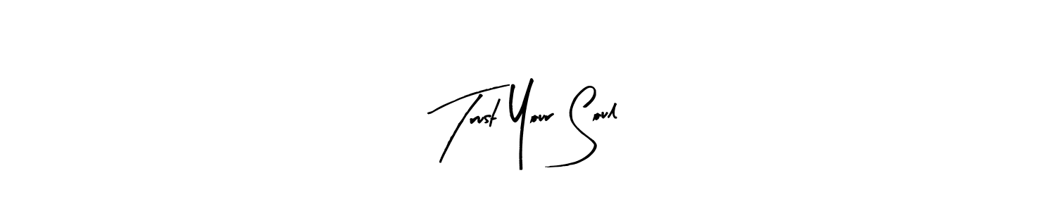 Design your own signature with our free online signature maker. With this signature software, you can create a handwritten (Arty Signature) signature for name Trust Your Soul. Trust Your Soul signature style 8 images and pictures png