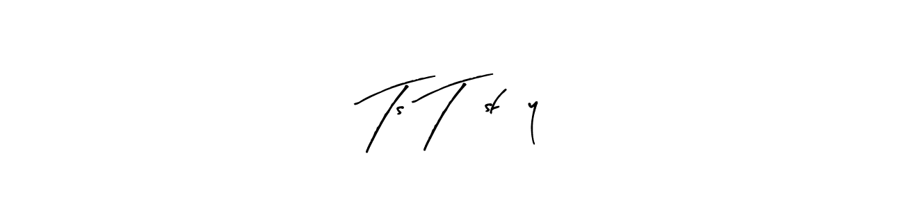 Arty Signature is a professional signature style that is perfect for those who want to add a touch of class to their signature. It is also a great choice for those who want to make their signature more unique. Get Ts TÃsfÎyÂ name to fancy signature for free. Ts TÃsfÎyÂ signature style 8 images and pictures png