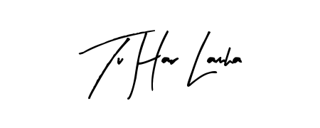 Once you've used our free online signature maker to create your best signature Arty Signature style, it's time to enjoy signing your documents with Tu Har Lamha name. Tu Har Lamha signature style 8 images and pictures png
