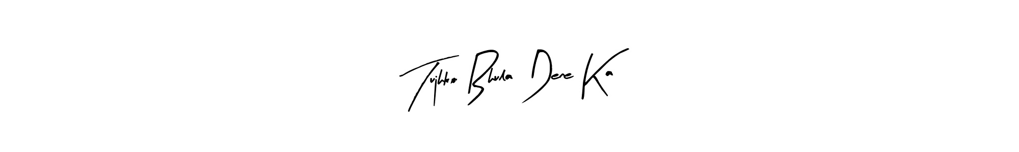You should practise on your own different ways (Arty Signature) to write your name (Tujhko Bhula Dene Ka) in signature. don't let someone else do it for you. Tujhko Bhula Dene Ka signature style 8 images and pictures png