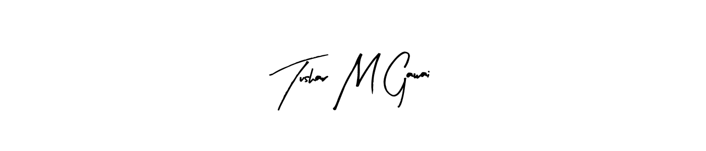 Also You can easily find your signature by using the search form. We will create Tushar M Gawai name handwritten signature images for you free of cost using Arty Signature sign style. Tushar M Gawai signature style 8 images and pictures png