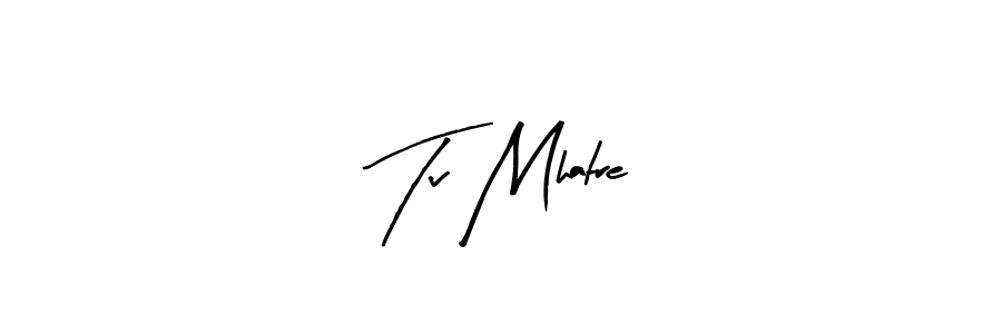 How to Draw Tv Mhatre signature style? Arty Signature is a latest design signature styles for name Tv Mhatre. Tv Mhatre signature style 8 images and pictures png
