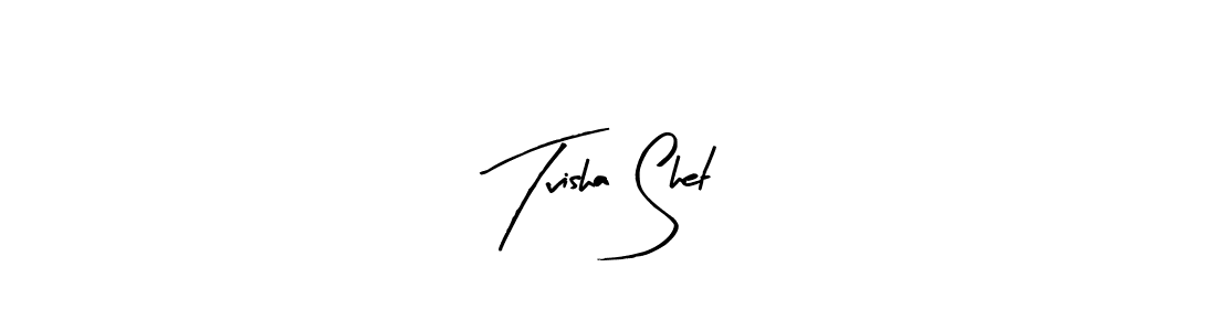 How to make Tvisha Shet signature? Arty Signature is a professional autograph style. Create handwritten signature for Tvisha Shet name. Tvisha Shet signature style 8 images and pictures png