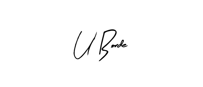 Create a beautiful signature design for name U Borde. With this signature (Arty Signature) fonts, you can make a handwritten signature for free. U Borde signature style 8 images and pictures png