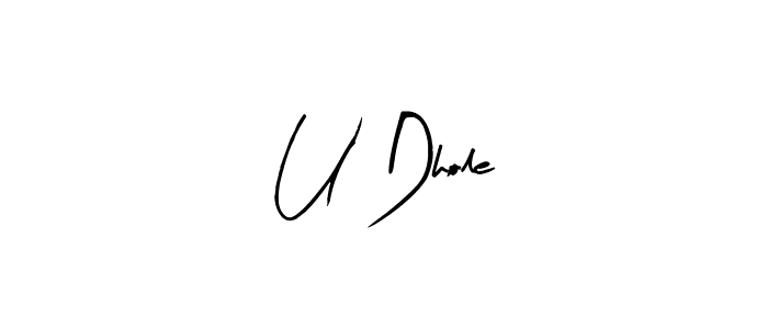 Make a beautiful signature design for name U Dhole. Use this online signature maker to create a handwritten signature for free. U Dhole signature style 8 images and pictures png