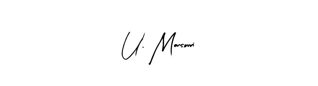 Design your own signature with our free online signature maker. With this signature software, you can create a handwritten (Arty Signature) signature for name U. Mansouri. U. Mansouri signature style 8 images and pictures png