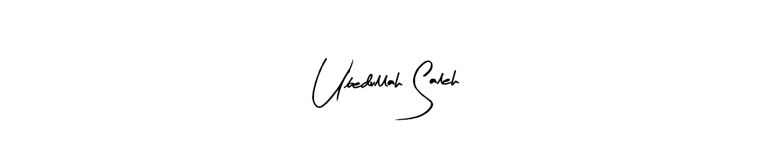Make a short Ubedullah Saleh signature style. Manage your documents anywhere anytime using Arty Signature. Create and add eSignatures, submit forms, share and send files easily. Ubedullah Saleh signature style 8 images and pictures png