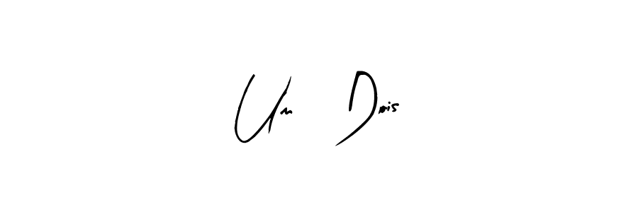 How to make Um, Dois! name signature. Use Arty Signature style for creating short signs online. This is the latest handwritten sign. Um, Dois! signature style 8 images and pictures png