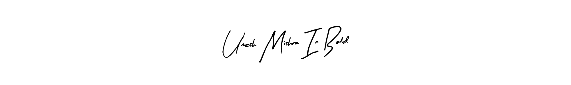 Also You can easily find your signature by using the search form. We will create Umesh Mishra In Bold name handwritten signature images for you free of cost using Arty Signature sign style. Umesh Mishra In Bold signature style 8 images and pictures png
