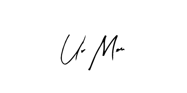 The best way (Arty Signature) to make a short signature is to pick only two or three words in your name. The name Ur Mom include a total of six letters. For converting this name. Ur Mom signature style 8 images and pictures png