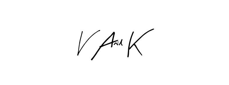 You should practise on your own different ways (Arty Signature) to write your name (V Anil K) in signature. don't let someone else do it for you. V Anil K signature style 8 images and pictures png