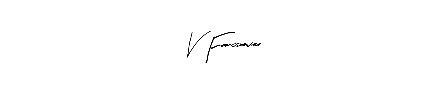 You should practise on your own different ways (Arty Signature) to write your name (V Francisxavier) in signature. don't let someone else do it for you. V Francisxavier signature style 8 images and pictures png