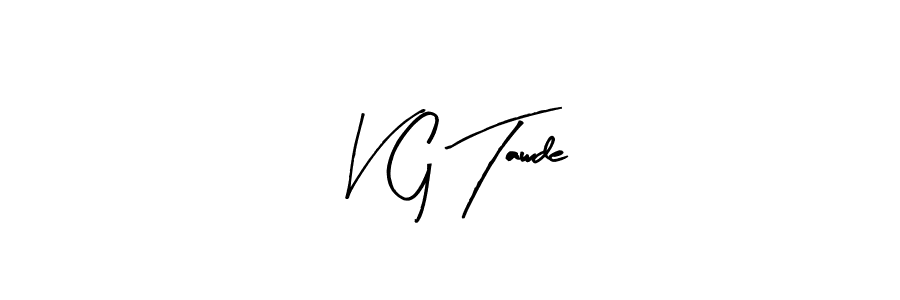 Create a beautiful signature design for name V G Tawde. With this signature (Arty Signature) fonts, you can make a handwritten signature for free. V G Tawde signature style 8 images and pictures png