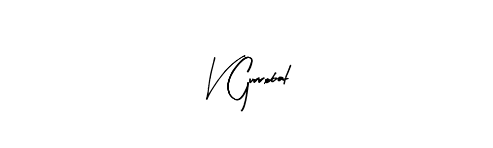 How to make V Gurrobat name signature. Use Arty Signature style for creating short signs online. This is the latest handwritten sign. V Gurrobat signature style 8 images and pictures png