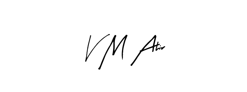 Make a beautiful signature design for name V M Ahir. Use this online signature maker to create a handwritten signature for free. V M Ahir signature style 8 images and pictures png