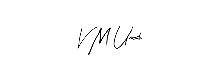 You should practise on your own different ways (Arty Signature) to write your name (V M Umesh) in signature. don't let someone else do it for you. V M Umesh signature style 8 images and pictures png