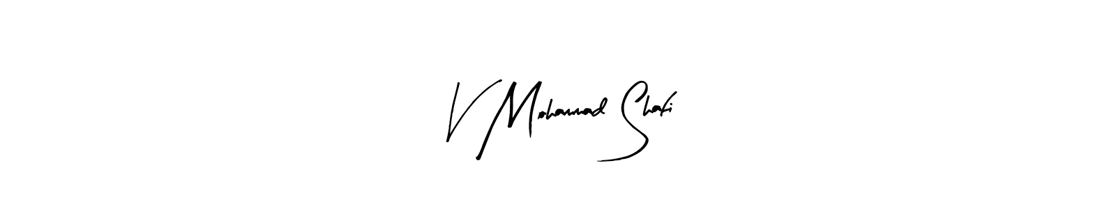 It looks lik you need a new signature style for name V Mohammad Shafi. Design unique handwritten (Arty Signature) signature with our free signature maker in just a few clicks. V Mohammad Shafi signature style 8 images and pictures png