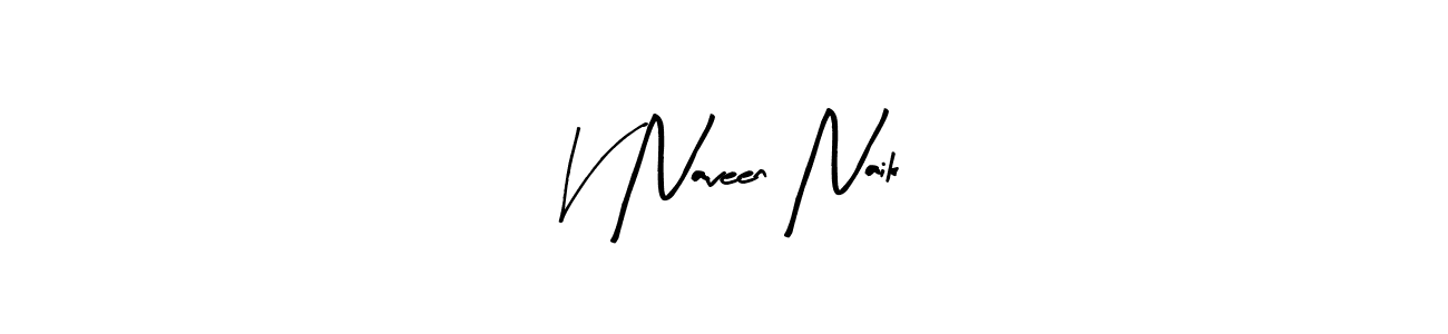 Make a short V Naveen Naik signature style. Manage your documents anywhere anytime using Arty Signature. Create and add eSignatures, submit forms, share and send files easily. V Naveen Naik signature style 8 images and pictures png