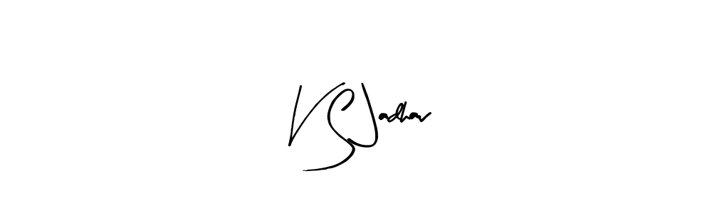 You should practise on your own different ways (Arty Signature) to write your name (V S Jadhav) in signature. don't let someone else do it for you. V S Jadhav signature style 8 images and pictures png