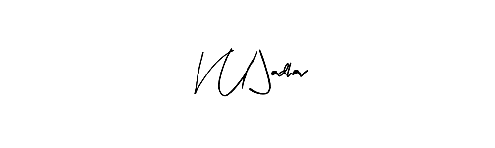 Similarly Arty Signature is the best handwritten signature design. Signature creator online .You can use it as an online autograph creator for name V U Jadhav. V U Jadhav signature style 8 images and pictures png