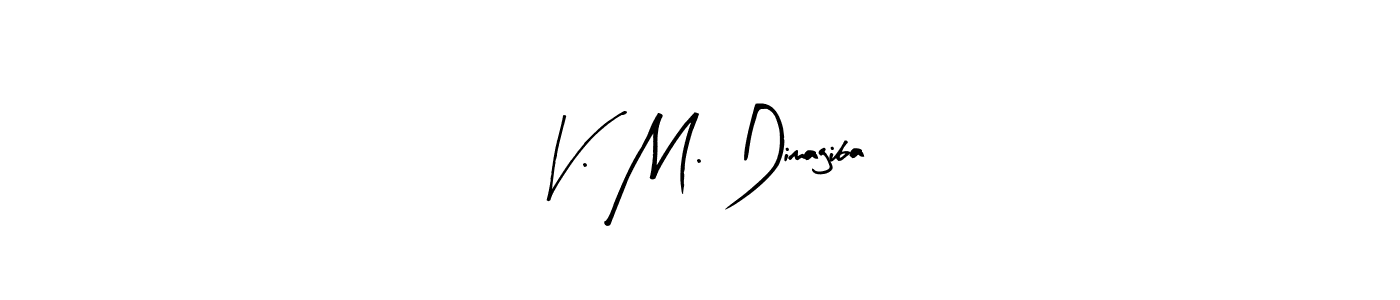 Make a short V. M. Dimagiba signature style. Manage your documents anywhere anytime using Arty Signature. Create and add eSignatures, submit forms, share and send files easily. V. M. Dimagiba signature style 8 images and pictures png