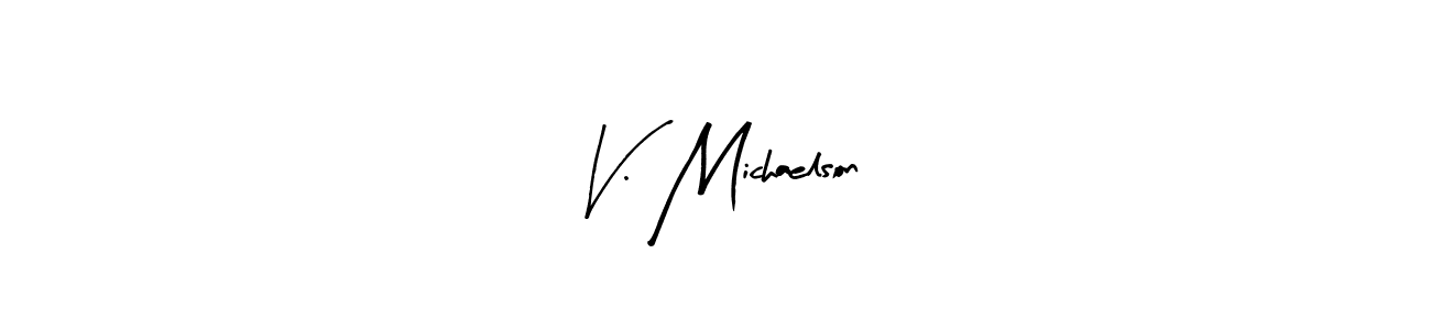 Similarly Arty Signature is the best handwritten signature design. Signature creator online .You can use it as an online autograph creator for name V. Michaelson. V. Michaelson signature style 8 images and pictures png