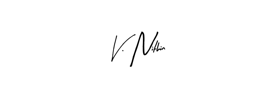 How to make V. Nithin name signature. Use Arty Signature style for creating short signs online. This is the latest handwritten sign. V. Nithin signature style 8 images and pictures png