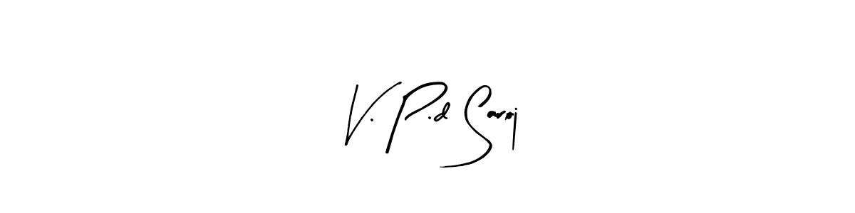 Check out images of Autograph of V. P.d Saroj name. Actor V. P.d Saroj Signature Style. Arty Signature is a professional sign style online. V. P.d Saroj signature style 8 images and pictures png