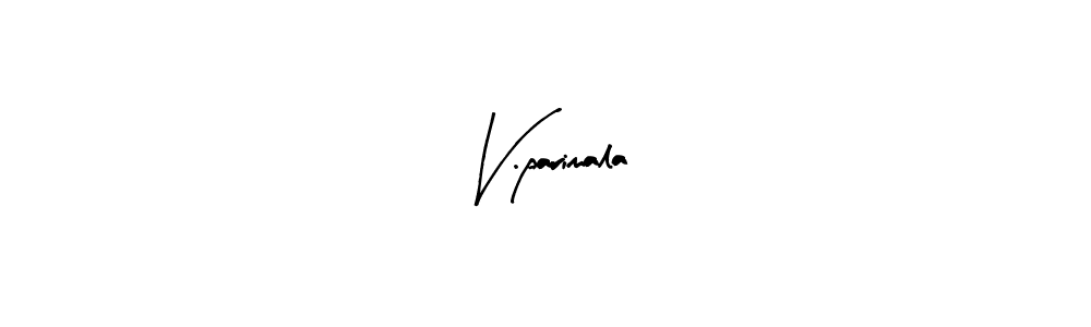 V.parimala stylish signature style. Best Handwritten Sign (Arty Signature) for my name. Handwritten Signature Collection Ideas for my name V.parimala. V.parimala signature style 8 images and pictures png