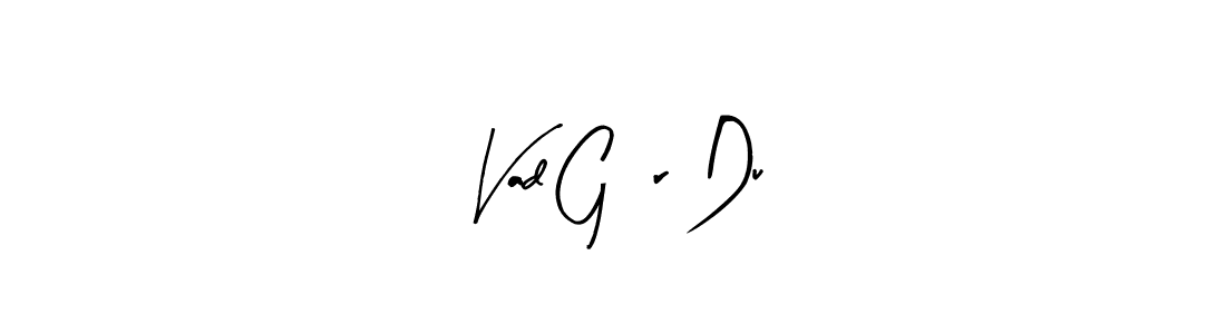 Similarly Arty Signature is the best handwritten signature design. Signature creator online .You can use it as an online autograph creator for name Vad Gör Du. Vad Gör Du signature style 8 images and pictures png