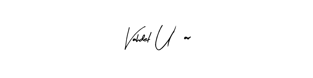 Vahdet Uçar stylish signature style. Best Handwritten Sign (Arty Signature) for my name. Handwritten Signature Collection Ideas for my name Vahdet Uçar. Vahdet Uçar signature style 8 images and pictures png