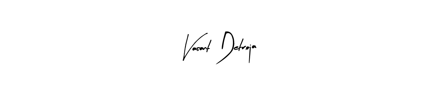 It looks lik you need a new signature style for name Vasant Detroja. Design unique handwritten (Arty Signature) signature with our free signature maker in just a few clicks. Vasant Detroja signature style 8 images and pictures png