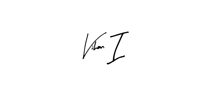 How to make Vihan I signature? Arty Signature is a professional autograph style. Create handwritten signature for Vihan I name. Vihan I signature style 8 images and pictures png