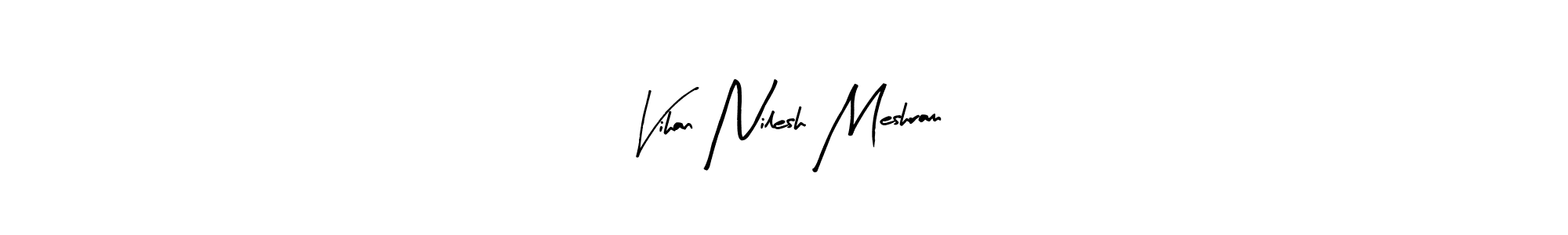 How to make Vihan Nilesh Meshram name signature. Use Arty Signature style for creating short signs online. This is the latest handwritten sign. Vihan Nilesh Meshram signature style 8 images and pictures png