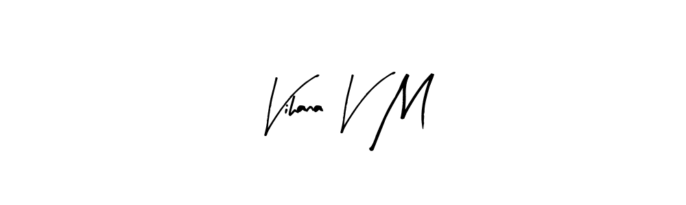 Use a signature maker to create a handwritten signature online. With this signature software, you can design (Arty Signature) your own signature for name Vihana V M. Vihana V M signature style 8 images and pictures png