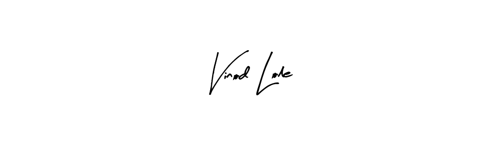 How to make Vinod Lole signature? Arty Signature is a professional autograph style. Create handwritten signature for Vinod Lole name. Vinod Lole signature style 8 images and pictures png