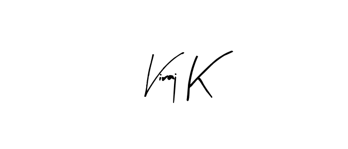 Use a signature maker to create a handwritten signature online. With this signature software, you can design (Arty Signature) your own signature for name Viraj K. Viraj K signature style 8 images and pictures png