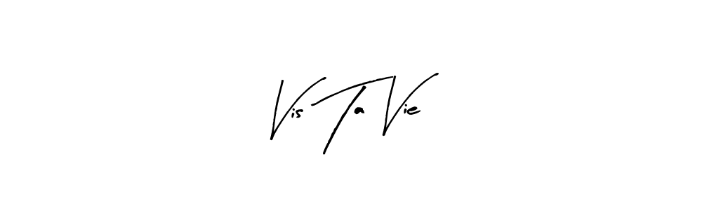 Here are the top 10 professional signature styles for the name Vis Ta Vie. These are the best autograph styles you can use for your name. Vis Ta Vie signature style 8 images and pictures png