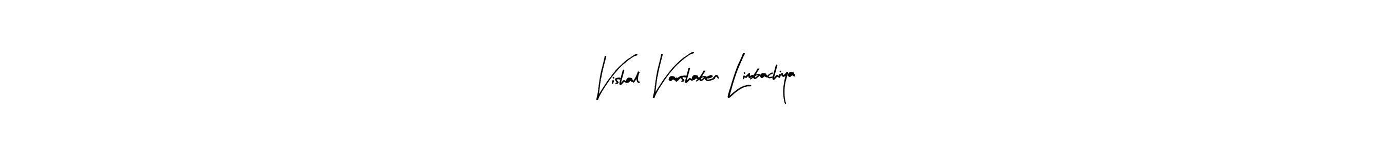 It looks lik you need a new signature style for name Vishal Varshaben Limbachiya. Design unique handwritten (Arty Signature) signature with our free signature maker in just a few clicks. Vishal Varshaben Limbachiya signature style 8 images and pictures png