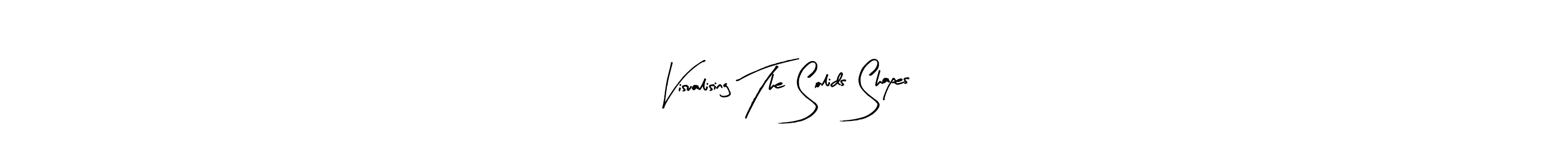 You should practise on your own different ways (Arty Signature) to write your name (Visualising The Solids Shapes) in signature. don't let someone else do it for you. Visualising The Solids Shapes signature style 8 images and pictures png