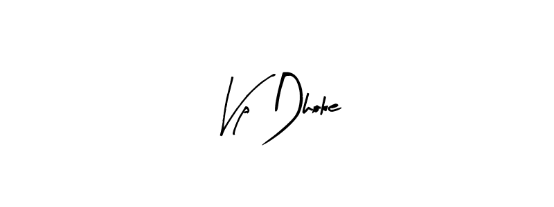 Use a signature maker to create a handwritten signature online. With this signature software, you can design (Arty Signature) your own signature for name Vp Dhoke. Vp Dhoke signature style 8 images and pictures png